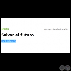 SALVAR EL FUTURO - Por LUIS BAREIRO - Domingo, 04 de Diciembre de 2011